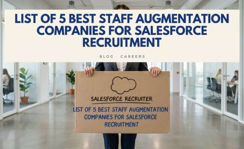 List of 5 Best Staff Augmentation Company for Salesforce Recruitment