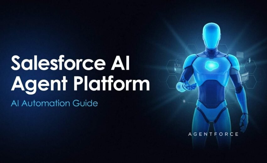 Salesforce AI Agent Platform: How AI Automation Works and How to Use It